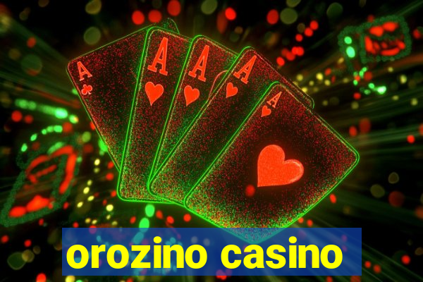 orozino casino